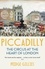 Piccadilly. The Circus at the Heart of London