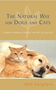 Midi Fairgrieve - The Natural Way For Dogs And Cats - Natural treatments, remedies and diet for your pet.