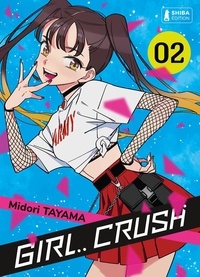 Midori Tayama - Girl.. Crush Tome 2 : .
