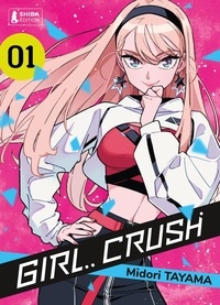 Midori Tayama - Girl.. Crush Tome 1 : .