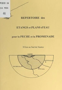 Répertoire des étangs et plans d'eau pour la pêche et la promenade : 30 km au sud de Nantes