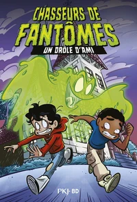 Chasseurs de fantômes - BD - Tome 01 : Un drôle d'ami - Enquêtes, humour, frissons, monstres - Bande dessinée jeunesse dès 7 ans