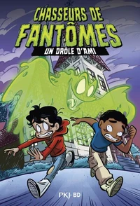 Chasseurs de fantômes - BD - Tome 01 : Un drôle d'ami - Enquêtes, humour, frissons, monstres - Bande dessinée jeunesse dès 7 ans
