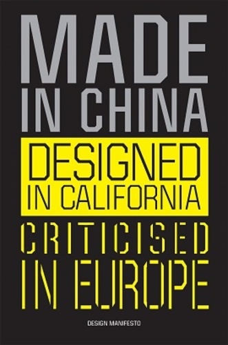 Mieke Gerritzen - Made in China, designed in California, criticised in Europe - Design manifesto.