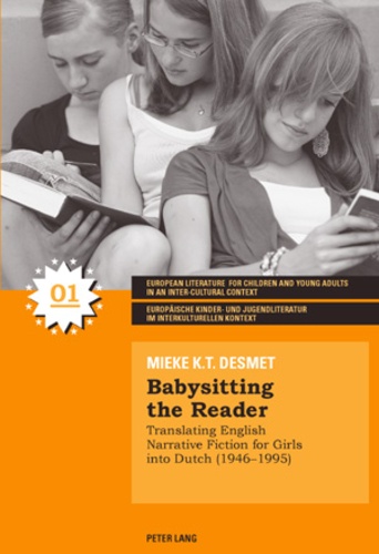 Mieke k.t. Desmet - Babysitting the Reader - Translating English Narrative Fiction for Girls into Dutch (1946-1995).