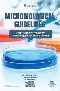 Mieke Uyttendaele - Microbiological Guidelines - Support for Interpretation of Microbiological Test Results of Foods.