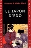 Mieko Macé et François Macé - Le Japon d'Edo.