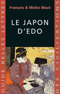 Mieko Macé et François Macé - Le Japon d'Edo.