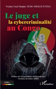 Miekountima viclaire fred murp Semo - Le juge et la cybercriminalité au Congo.