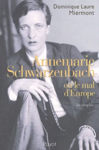 Annemarie Schwarzenbach ou le mal d'Europe