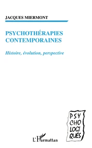 Psychotherapies Contemporaines. Histoire, Evolution, Perspective