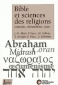 Bible et sciences des religions - judaïsme, christianisme, islam