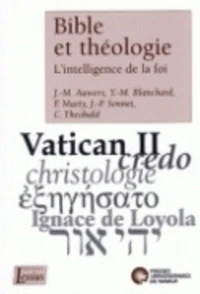 Bible et théologie - l'intelligence de la foi
