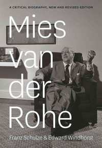 Mies van der Rohe - A Critical Biography.
