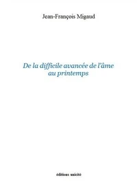 De la difficile avancée de l'âme au printemps