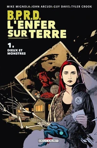 BPRD - L'enfer sur terre Tome 1 : Des Dieux et des Monstres