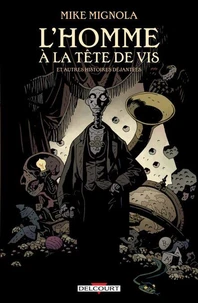 L'Homme à la tête de vis &amp; autres histoires déjantées