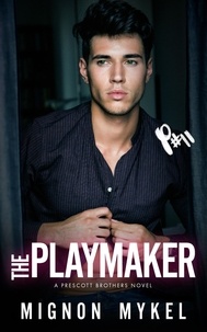  Mignon Mykel - The Playmaker - Prescott Brothers, #2.