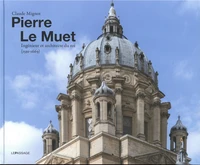 Pierre Le Muet, ingénieur et architecte du roi (1591-1669)