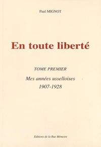 Mes années usselloises (1907-1928)