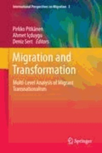 Pirkko Pitkänen - Migration and Transformation: - Multi-Level Analysis of Migrant Transnationalism.