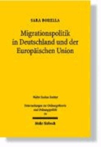 Migrationspolitik in Deutschland und der Europäischen Union - Eine konstitutionenökonomische Analyse der Wanderung von Arbeitskräften.