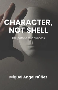 CharaCter, not shell: The path to true success