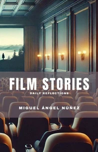Film Stories: Daily Reflections