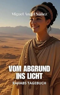Vom Abgrund ins Licht: Rahabs Tagebuch