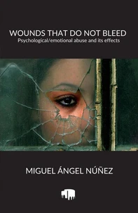 Wounds that do not Bleed: Psychological/emotional abuse and its effects