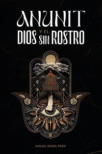 Anunit y el dios sin rostro: Una novela histórica de fe y destino en la antigua Babilonia (Sinar nº 1)