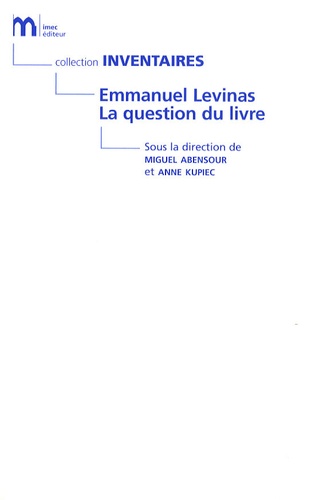 Miguel Abensour et Michaël Levinas - Emmanuel Levinas : La question du livre.