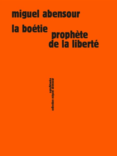 La Boétie prophète de la liberté