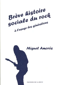 Brève histoire sociale du rock à l'usage des générations