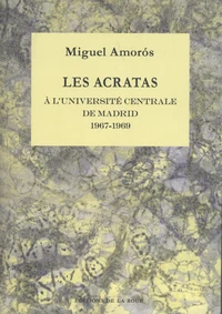 Les Acratas à l'université centrale de Madrid (1967-1969)