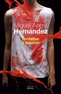 Miguel Angel Hernandez - Tentative d'évasion.