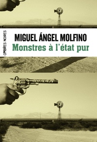 Miguel Angel Molfino - Monstres à l'état pur.