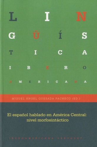 Miguel Angel Quesada Pacheco - El espanol hablado en America Central - Nivel morfosintactico.