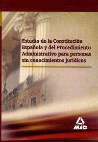 Estudio de la constitucion española y del procedimiento administrativo para personas sin conocimientos juridicos