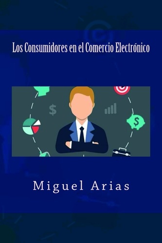  Miguel Arias - Los Consumidores en el Comercio Electrónico.