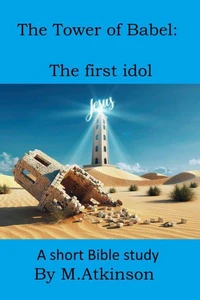 The Tower of Babel: The First Idol