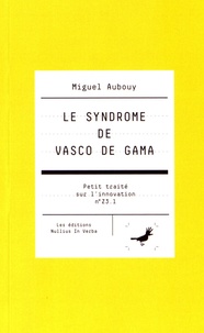 Miguel Aubouy - Le syndrome de Vasco de Gama.