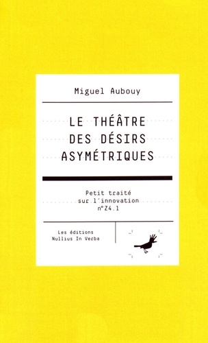 Miguel Aubouy - Le théâtre des désirs asymétriques.