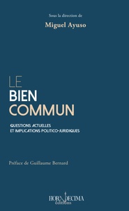 Miguel Ayuso - Le bien commun - Questions actuelles et implications politico-juridiques.