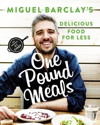 Miguel Barclay - One Pound Meals - Delicious Food for Less.