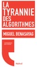 Miguel Benasayag - La tyrannie des algorithmes.