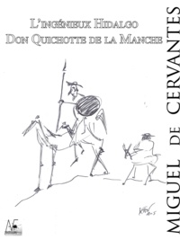 Miguel Cervantès (de) - L'ingénieux Hidalgo Don Quichotte de la Manche.