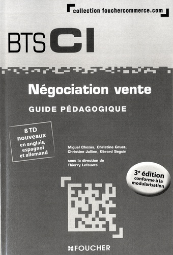 Miguel Chozas et Christine Gruet - Négociation vente BTS CI - Guide pédagogique.