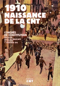 1910, naissance de la CNT