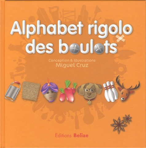 Miguel Cruz - Alphabet rigolo des boulots.
